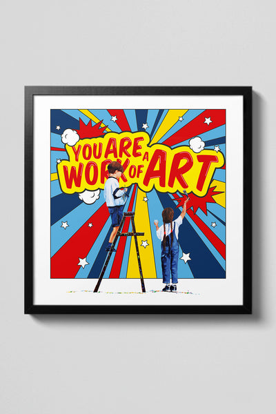 You are a Work of Art (Giclée)